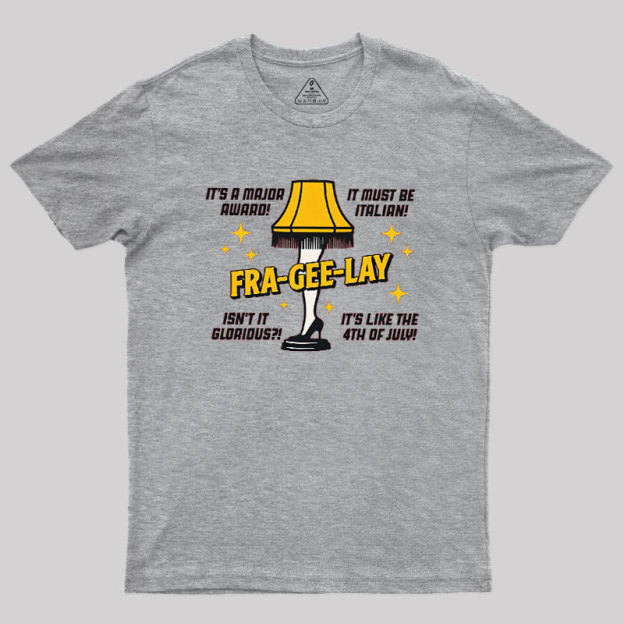Fra-Gee-Lay Geek T-Shirt