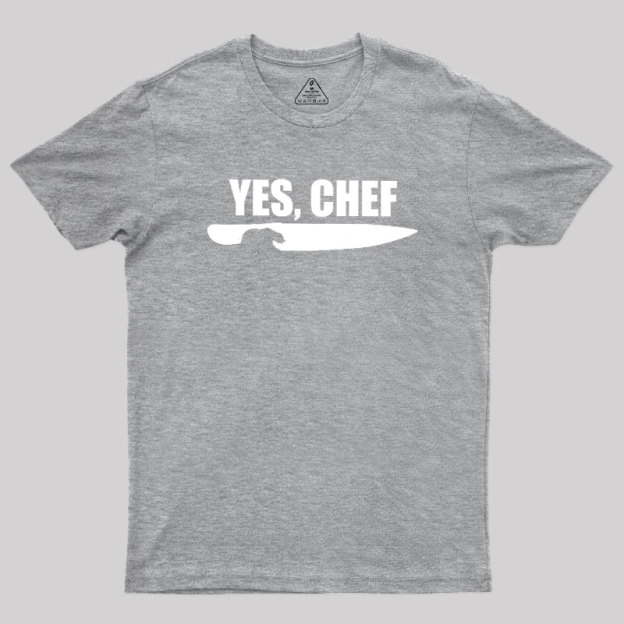 Yes - Chef Geek T-Shirt