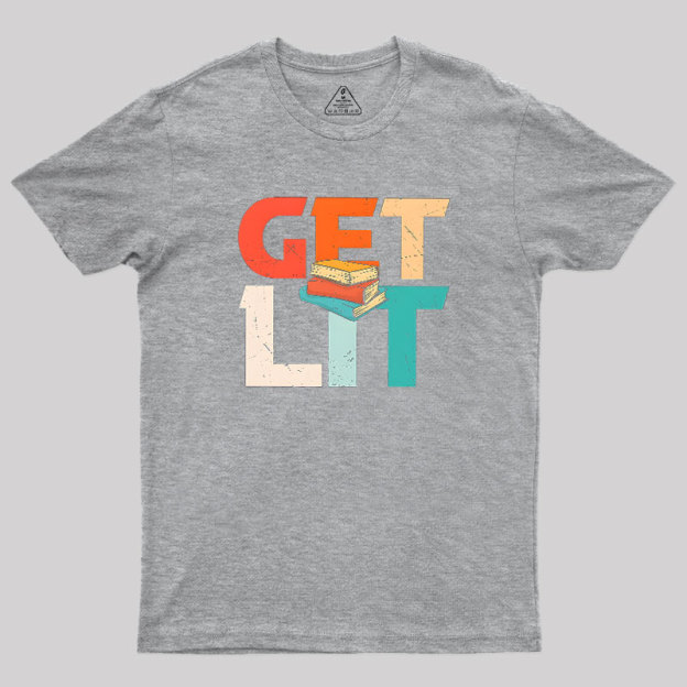 Get Lit With Books Funny Meme Geek T-Shirt
