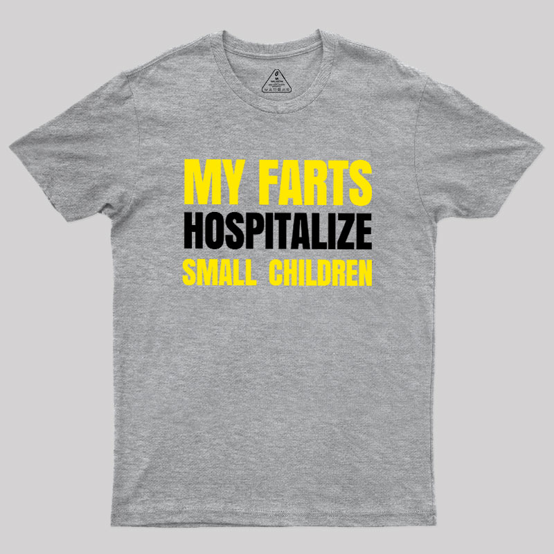My Farts Hospitalize Smal Children T-Shirt