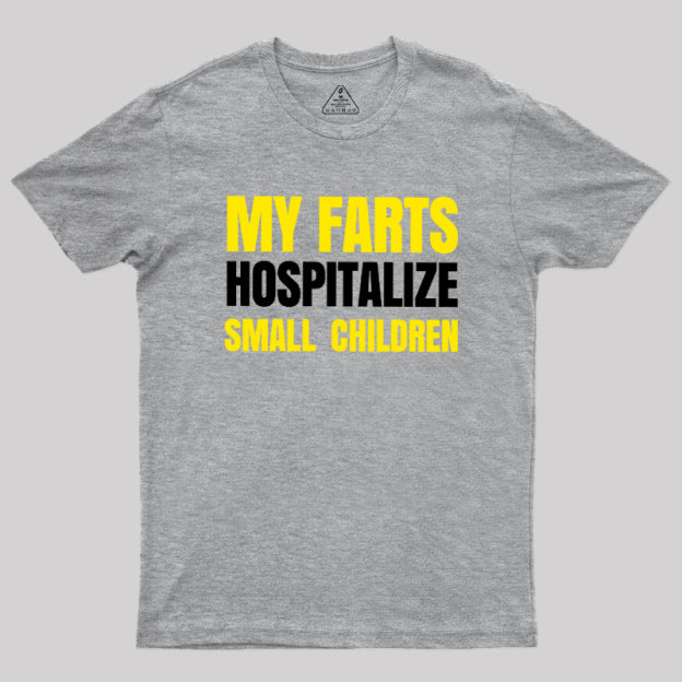 My Farts Hospitalize Smal Children T-Shirt