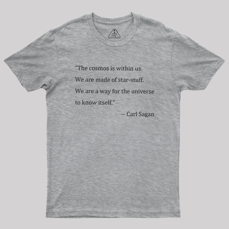 We Are Made Of Star-stuff Geek T-Shirt
