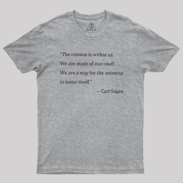 We Are Made Of Star-stuff Geek T-Shirt