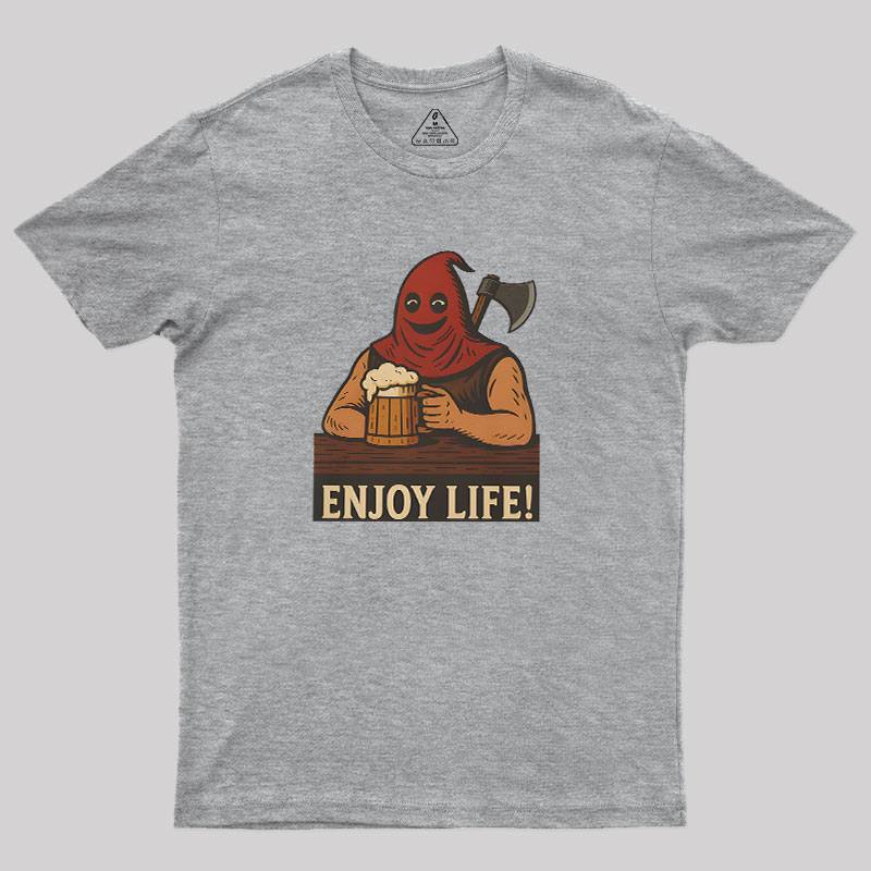 Enjoy Life Geek T-Shirt