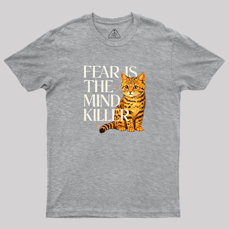 Fear Is The Mind Killer Cat Geek T-Shirt