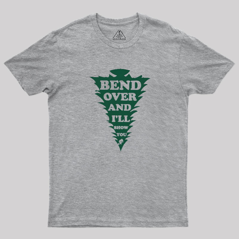 Bend Over And I'll Show You Geek T-Shirt