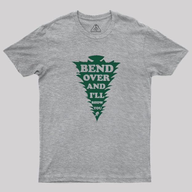 Bend Over And I'll Show You Geek T-Shirt