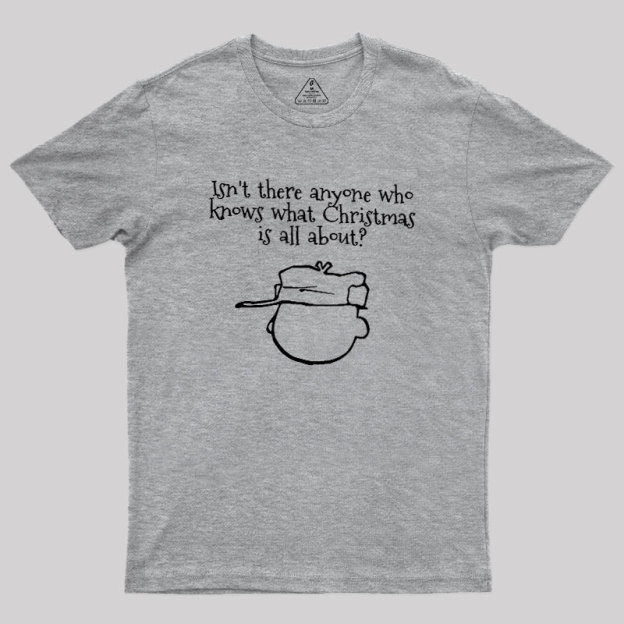 What Christmas Is All About Geek T-Shirt