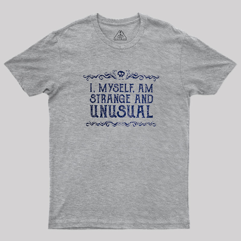 Strange and Unusual Geek T-Shirt