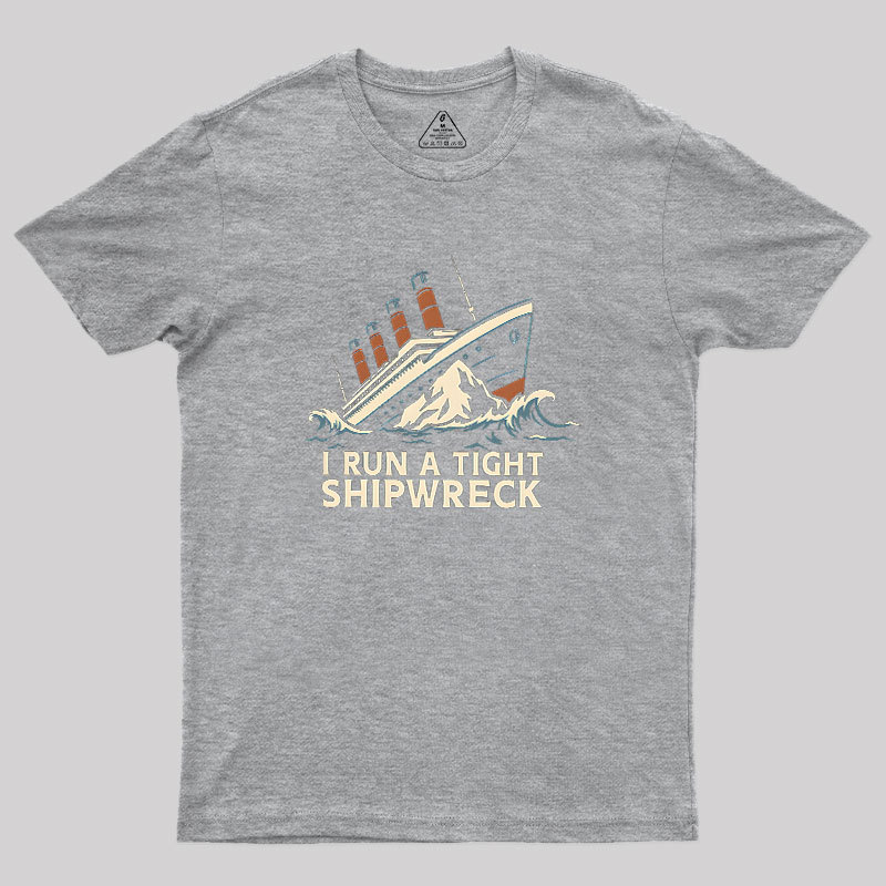Tight Shipwreck Geek T-Shirt