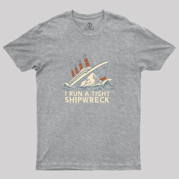 Tight Shipwreck Geek T-Shirt
