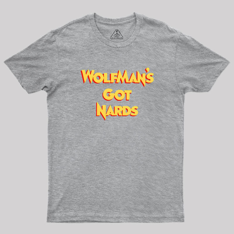 Wolfman��s Nards Geek T-Shirt
