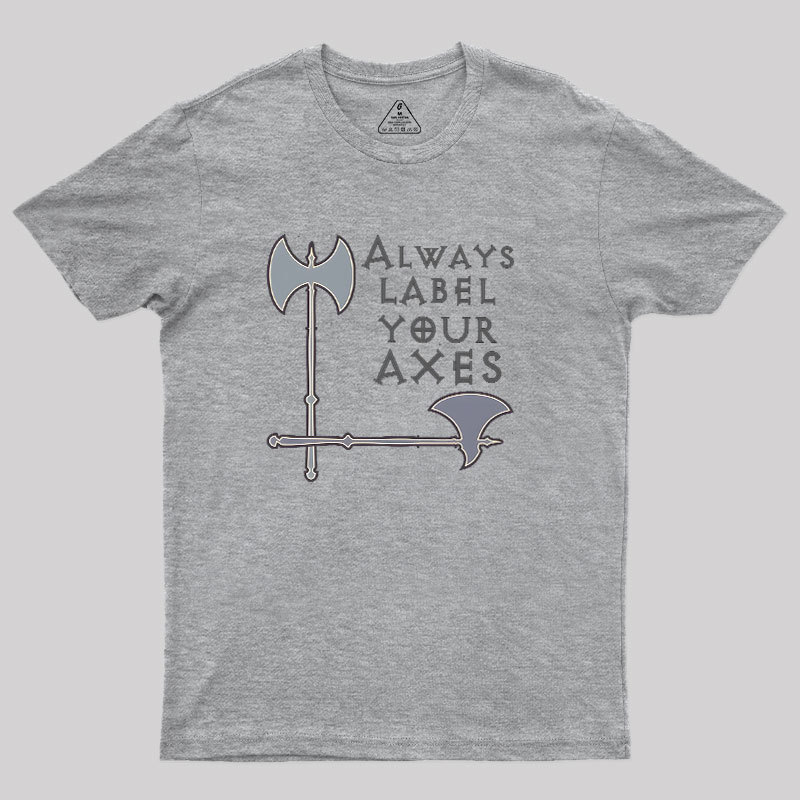 Label Your Axes Funny Math Geek T-Shirt