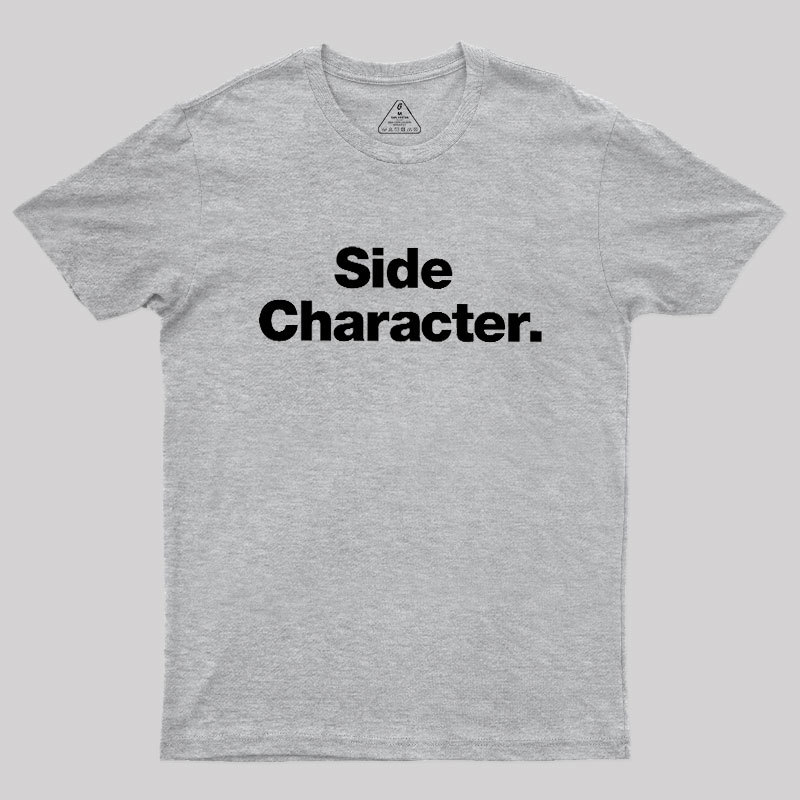Side Character Geek T-Shirt