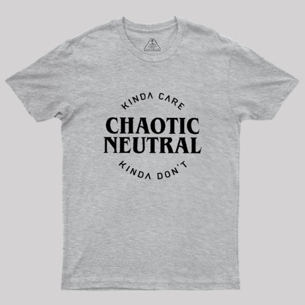 Chaotic Neutral Geek T-Shirt
