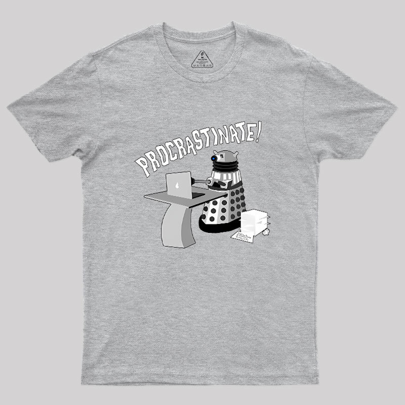 Procrastinate Geek T-Shirt