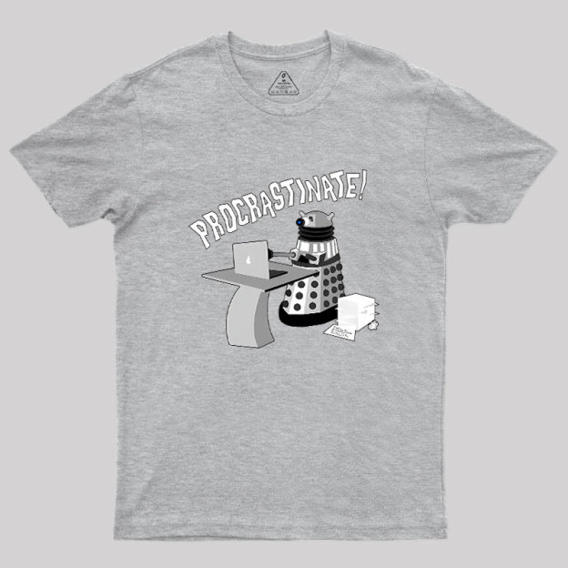Procrastinate Geek T-Shirt