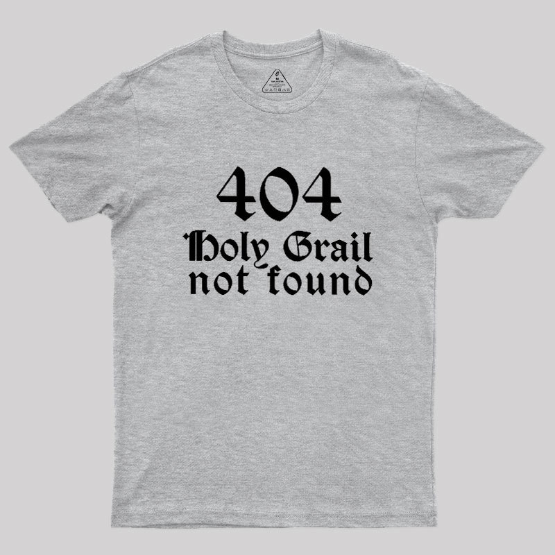 Holy Grail Not Found Geek T-Shirt