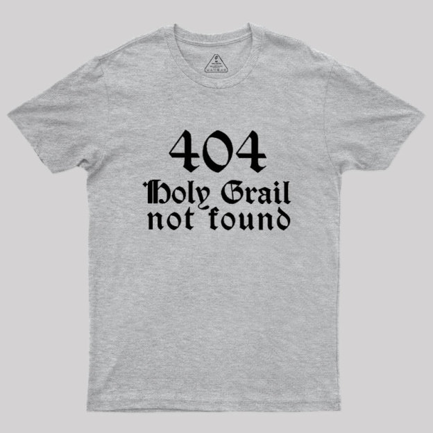 Holy Grail Not Found Geek T-Shirt