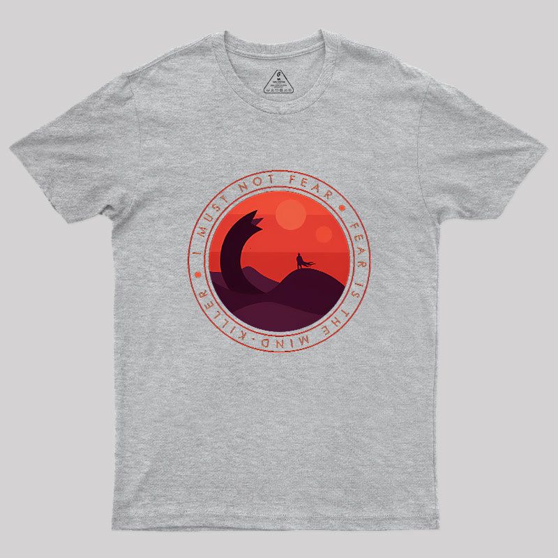 I Must Not Fear Geek T-Shirt