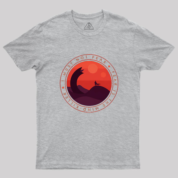 I Must Not Fear Geek T-Shirt