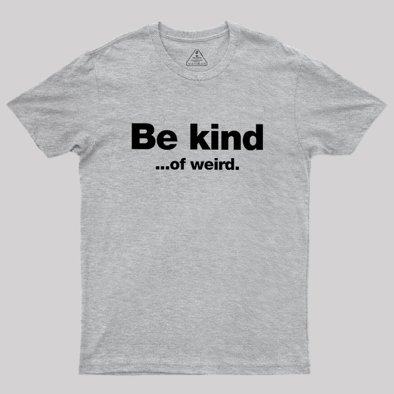 Be Kind Geek T-Shirt