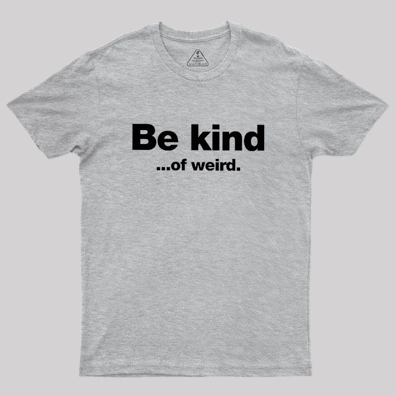 Be Kind Geek T-Shirt