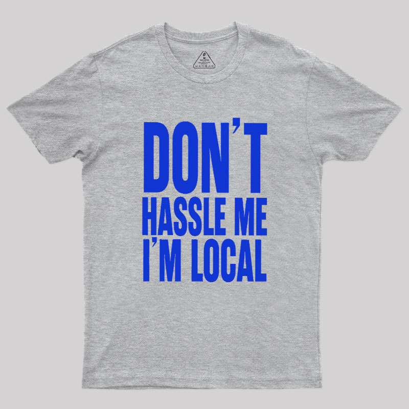 I Am Local Geek T-Shirt