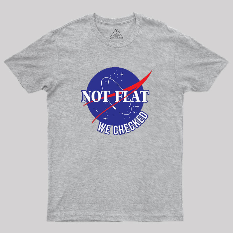 NASA Not Flat We Checked Geek T-Shirt