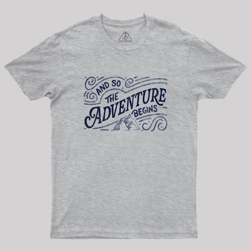 And So The Adventure Begins Geek T-Shirt