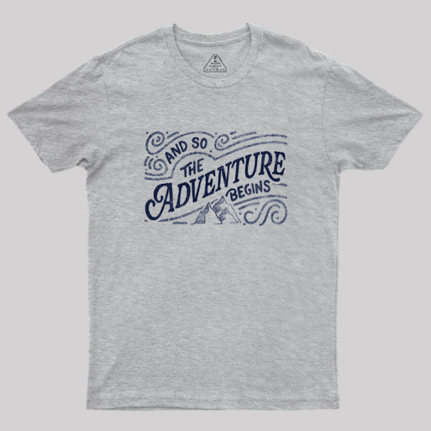 And So The Adventure Begins Geek T-Shirt
