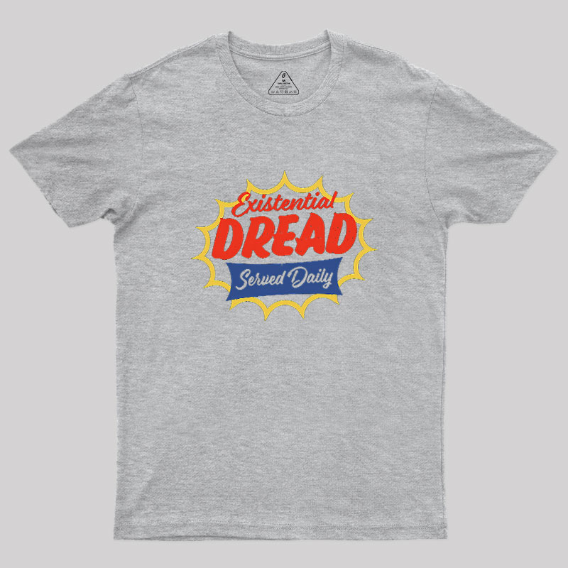 Existential Dread Geek T-Shirt