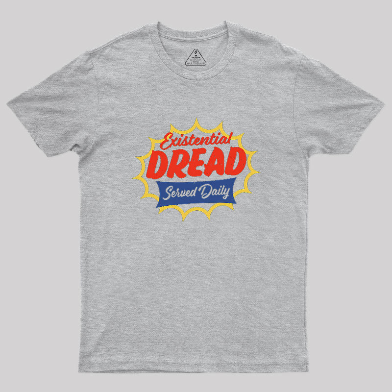Existential Dread Geek T-Shirt