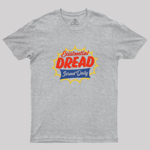 Existential Dread Geek T-Shirt