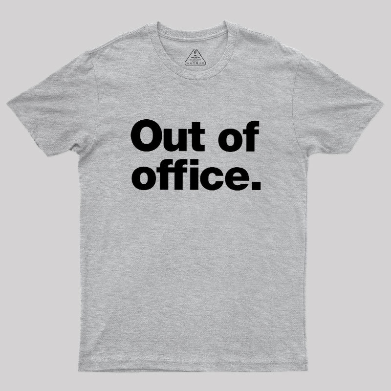 Out Of Office Geek T-Shirt