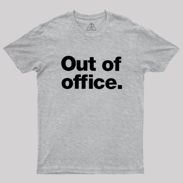 Out Of Office Geek T-Shirt