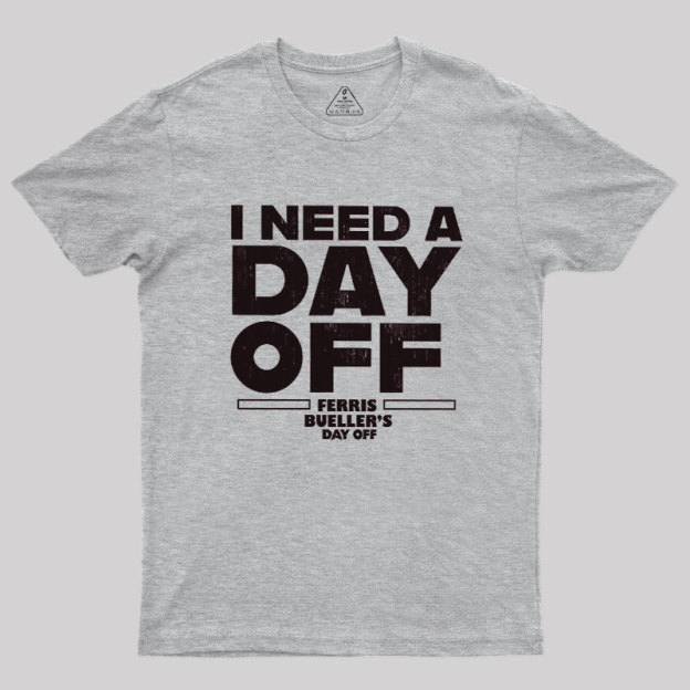 I Need A Day Off Geek T-Shirt