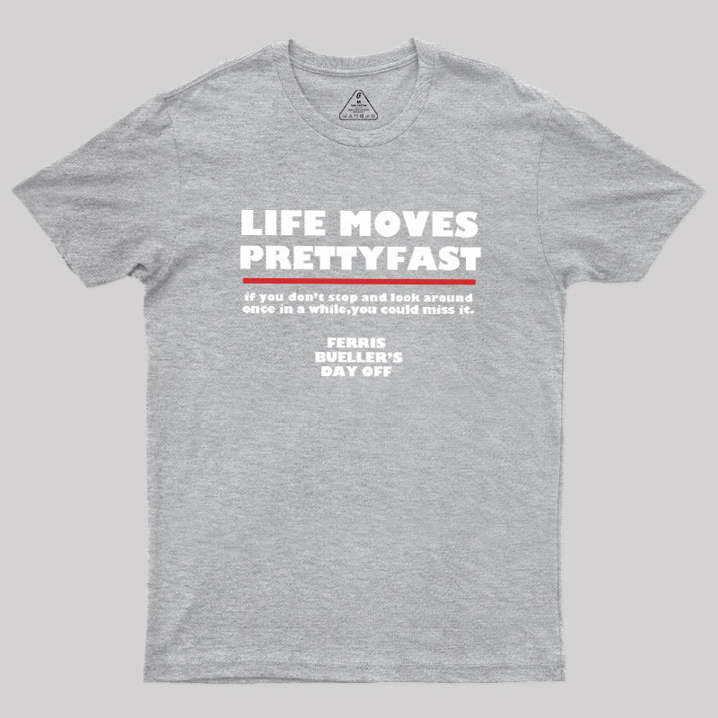 Life Moves Pretty Geek T-Shirt