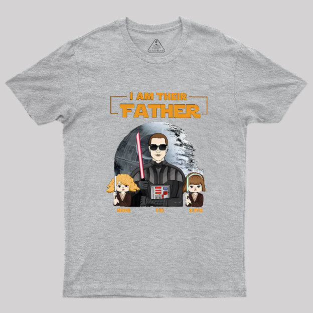 I Am Their Father Custom Shirt For Dad Geek T-Shirt