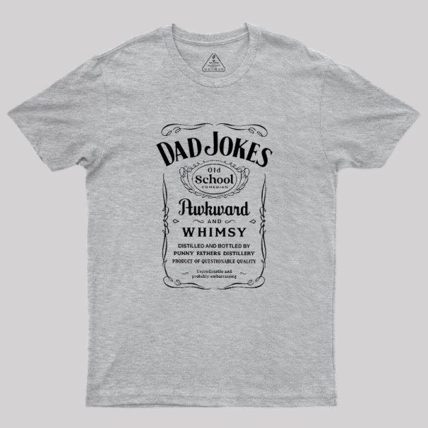 Dad Jokes Distillery Geek T-Shirt