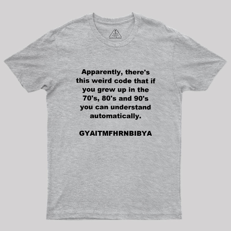 GYAITMFHRNBIBYA Geek T-Shirt