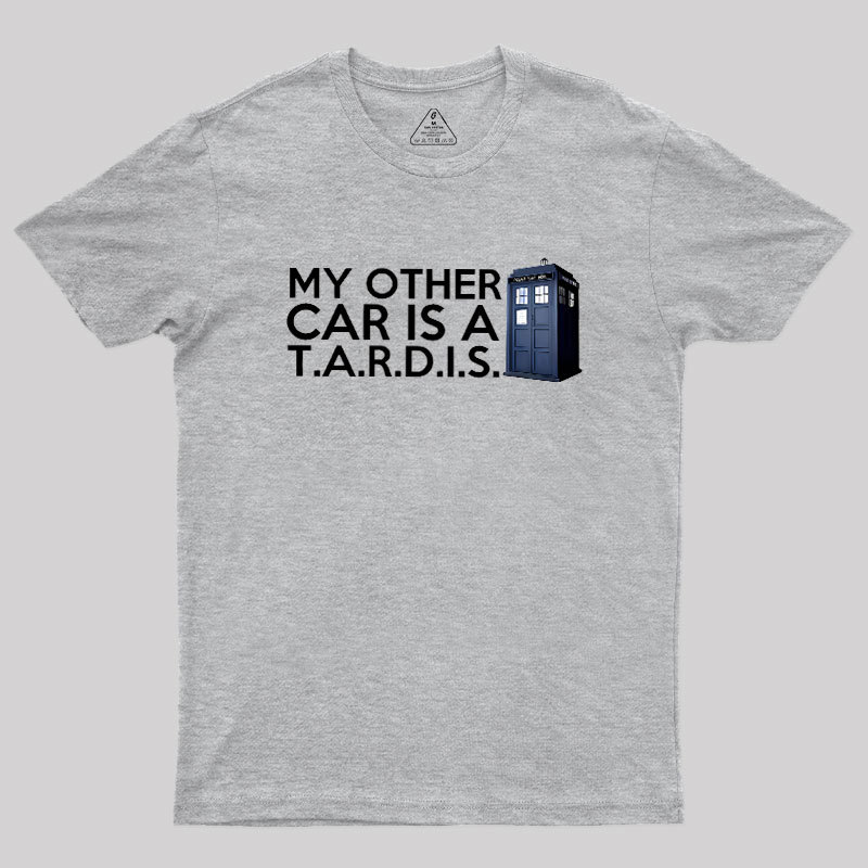 My Other Car Is A TARDIS Geek T-Shirt