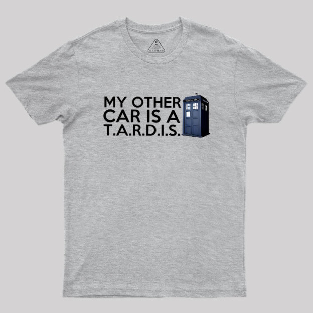 My Other Car Is A TARDIS Geek T-Shirt