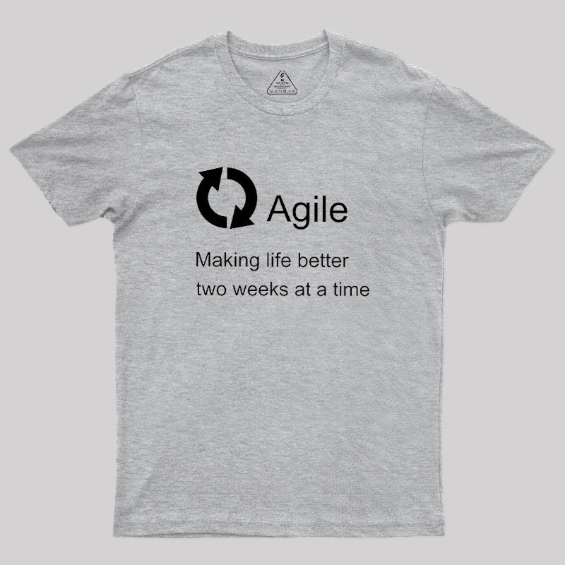 Agile Making Life Better Geek T-Shirt