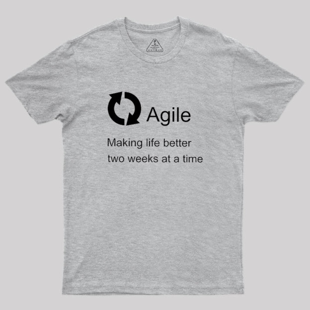 Agile Making Life Better Geek T-Shirt
