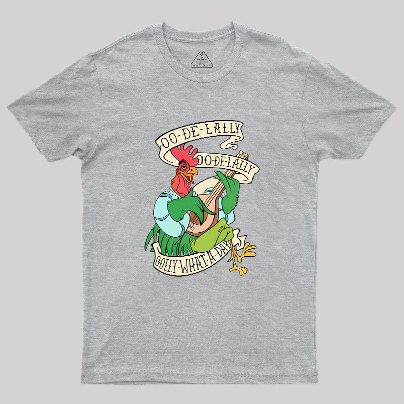 Oo De lally Golly What A Day Geek T-Shirt