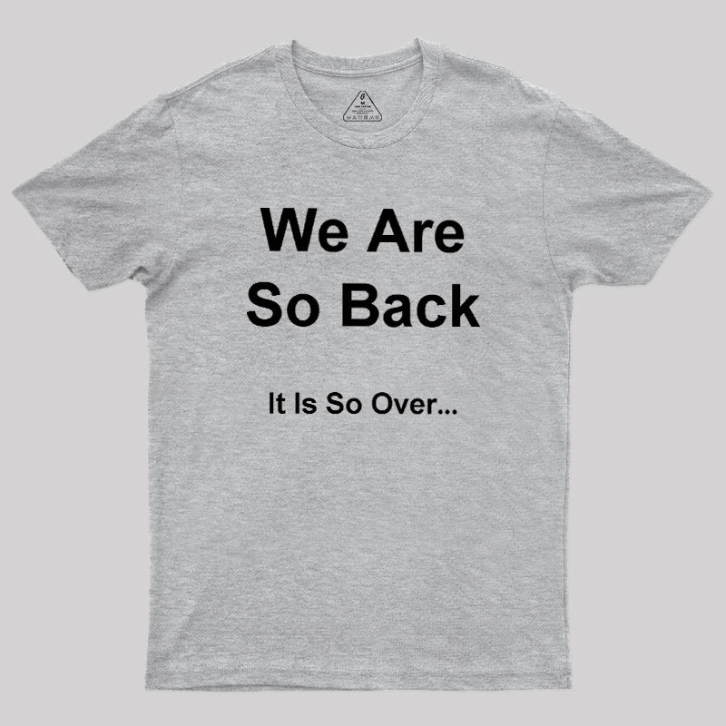 It Is So Over Geek T-Shirt