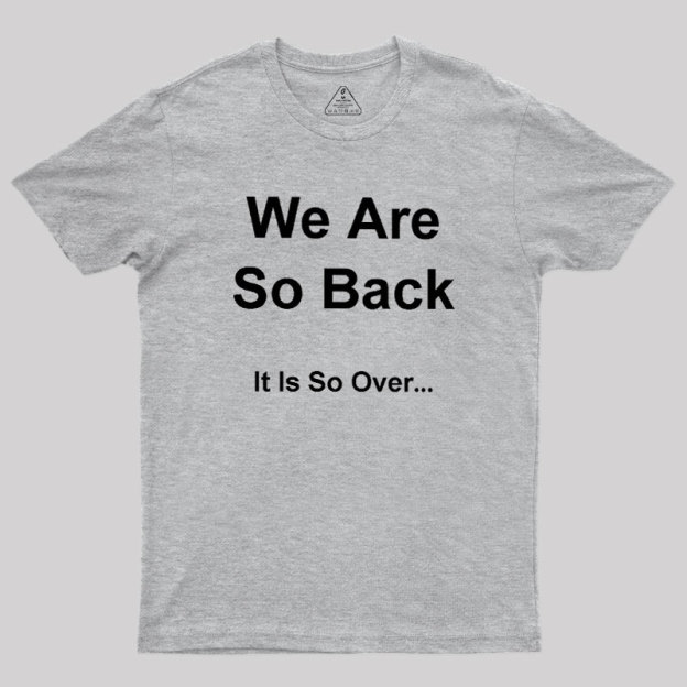 It Is So Over Geek T-Shirt