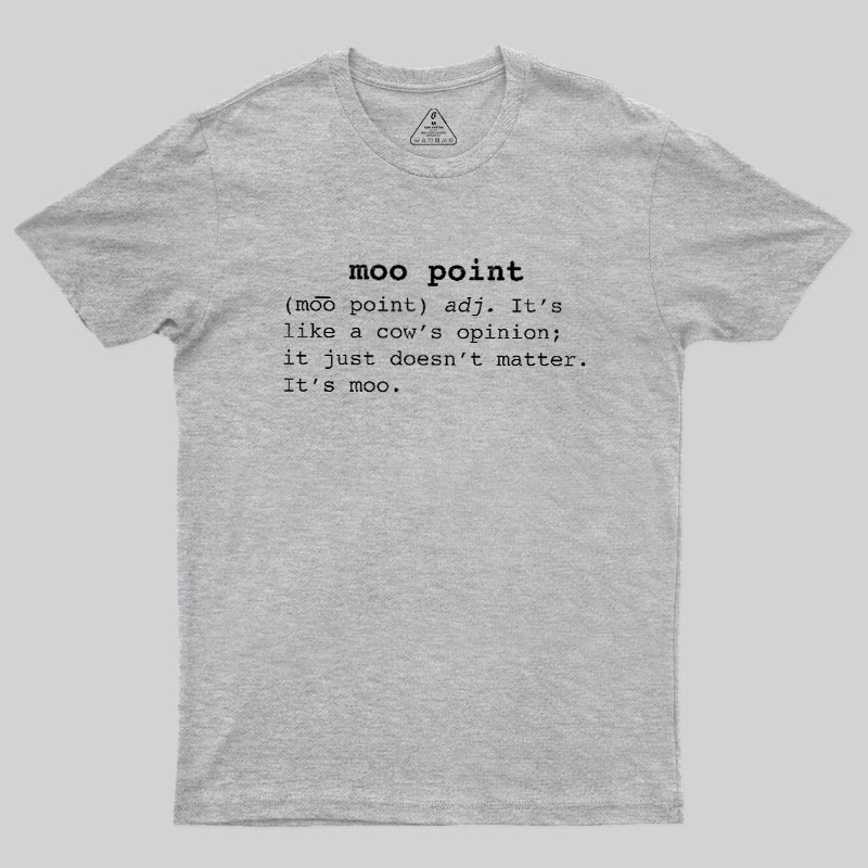 Moo Point Geek T-Shirt