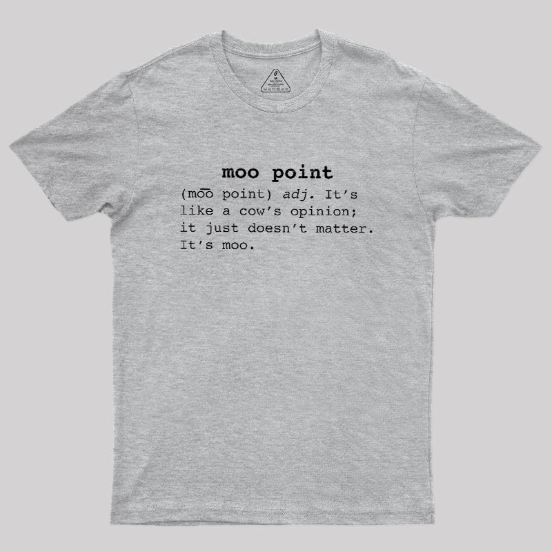 Moo Point Geek T-Shirt